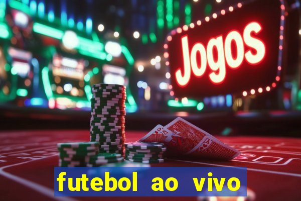 futebol ao vivo futebol muleke